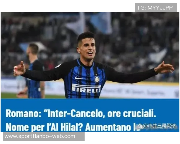 坎塞洛年薪1500万遭弃用罗马诺曝国米正积极接触他