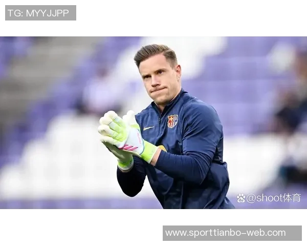 巴萨国王杯变阵争夺出场时间特尔施特根首发位置成疑